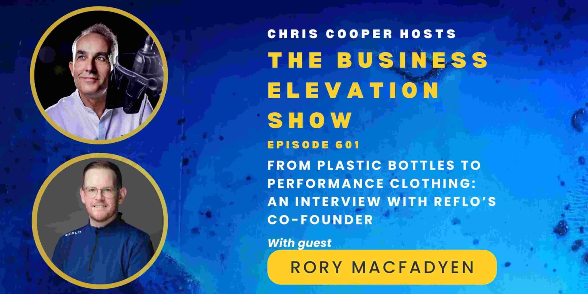From Plastic Bottles To Performance Clothing – with Reflo’s co-founder Rory MacFadyen
