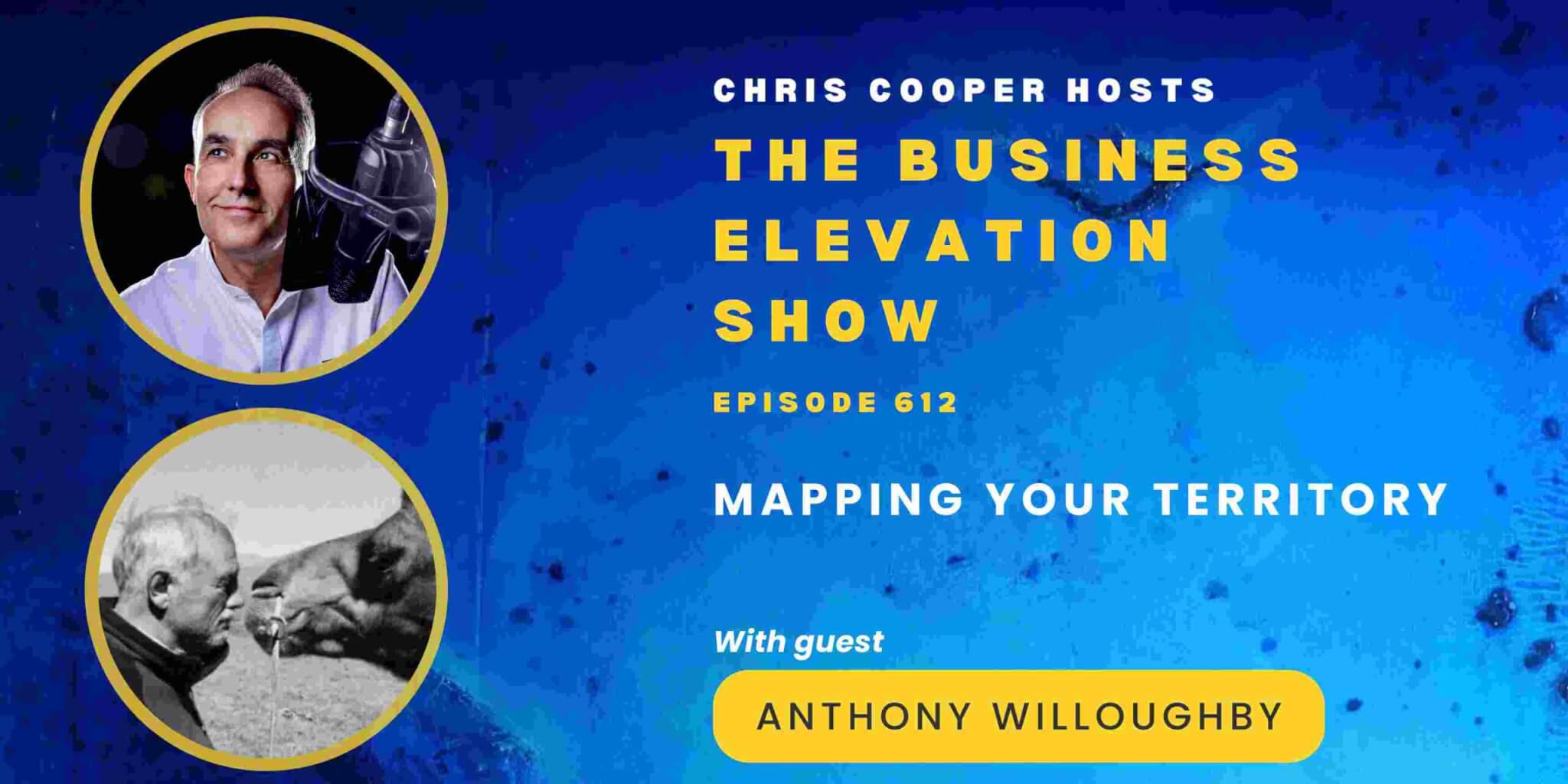 Mapping Your Territory with Explorer and Entrepreneur Anthony Willoughby