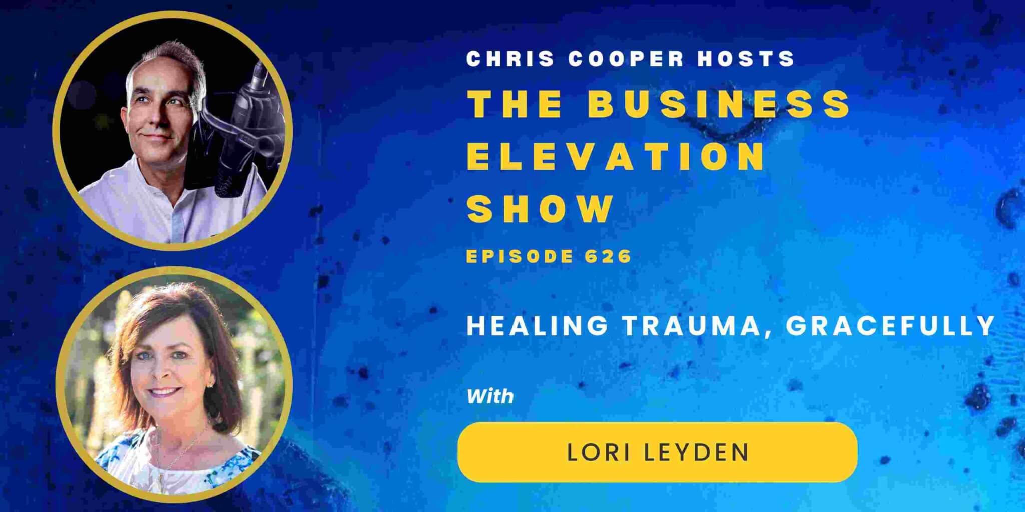 Healing Trauma, Gracefully with Dr Lori Leyden