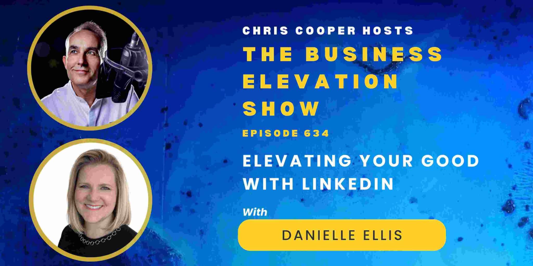 Elevating Your Good With LinkedIn with Danielle Ellis
