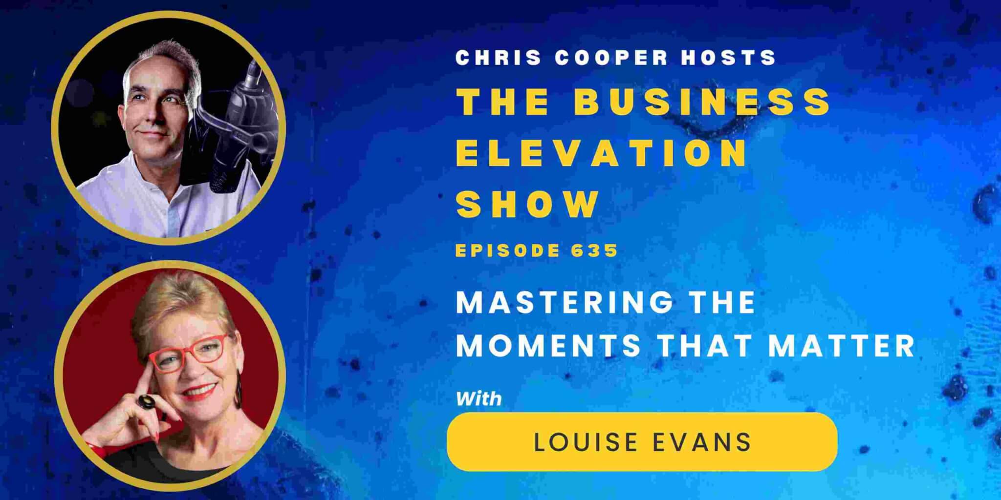 Mastering The Moments That Matter with Louise Evans