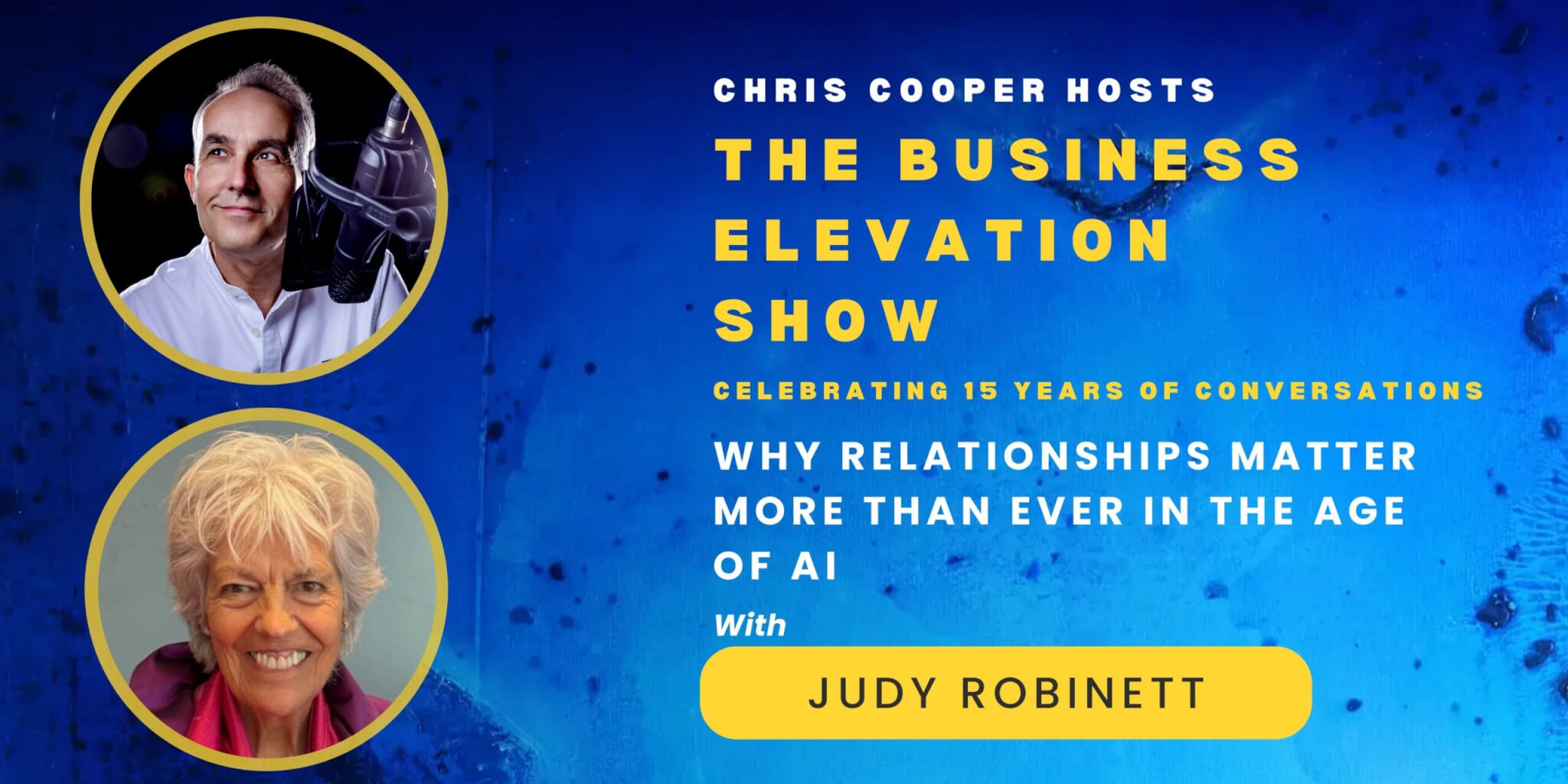 Why Relationships Matter More Than Ever In The Age of AI with Judy Robinett