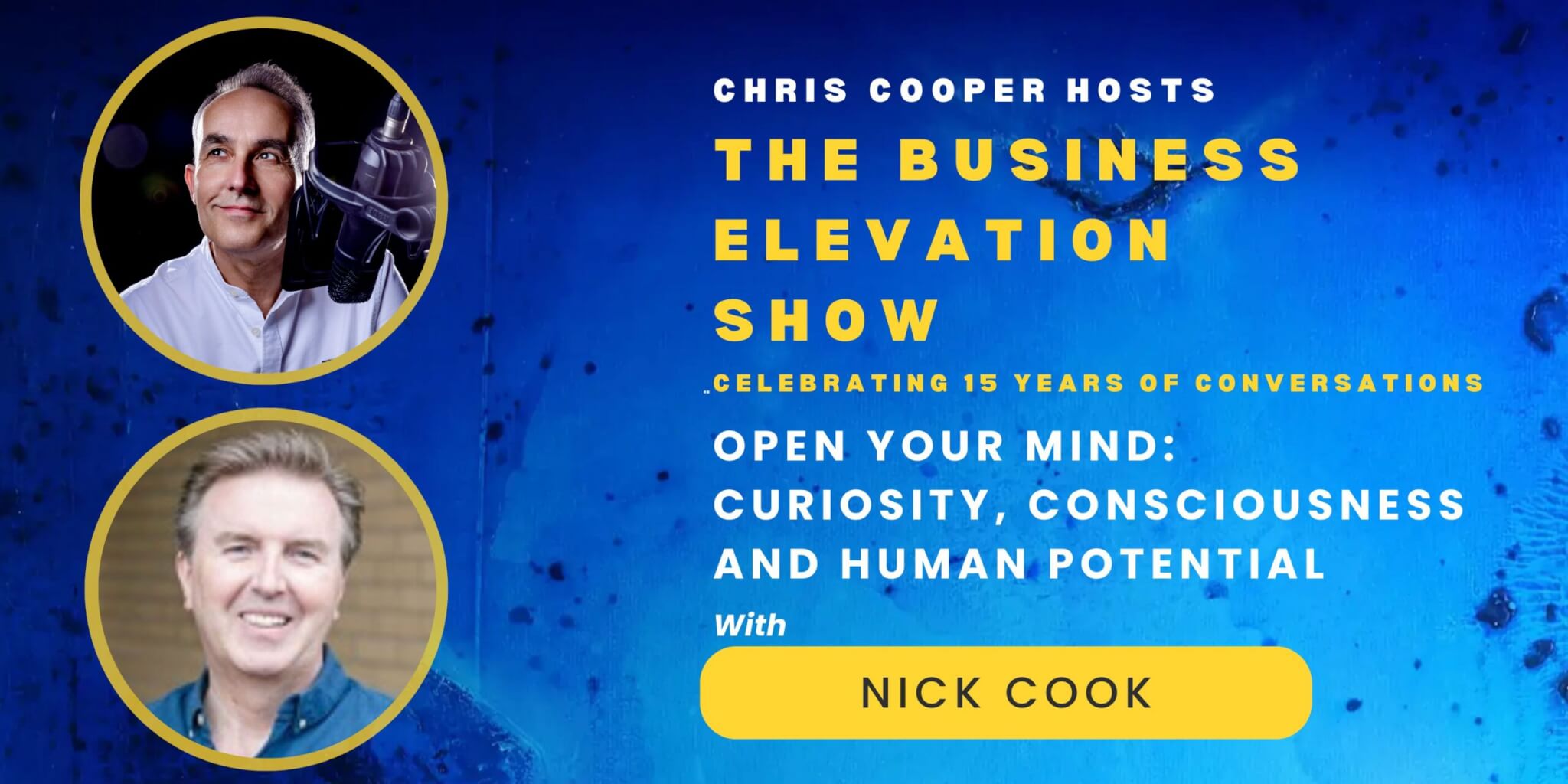 Open Your Mind: Curiosity, Consciousness and Human Potential with Nick Cook