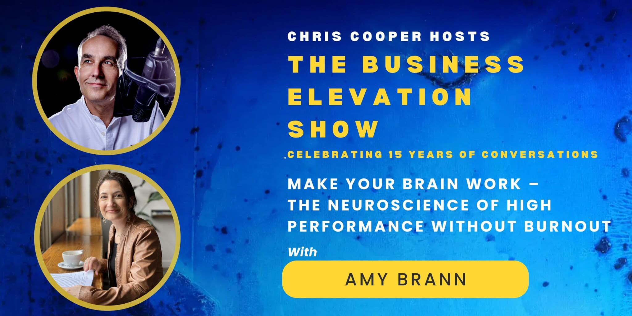 Make Your Brain Work – The Neuroscience of High Performance Without Burnout – with Amy Brann