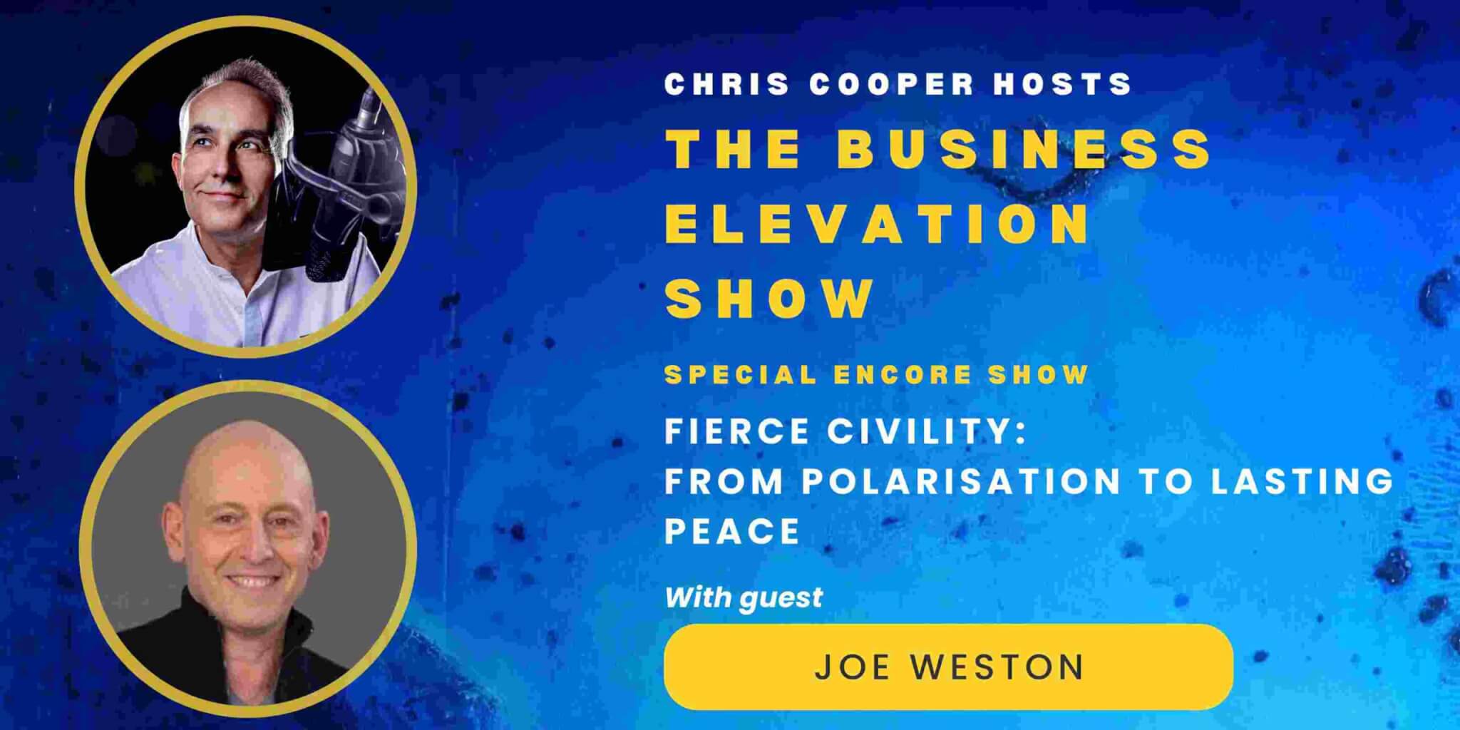 Special Encore: Fierce Civility from Polarization to Lasting Peace with Joe Weston