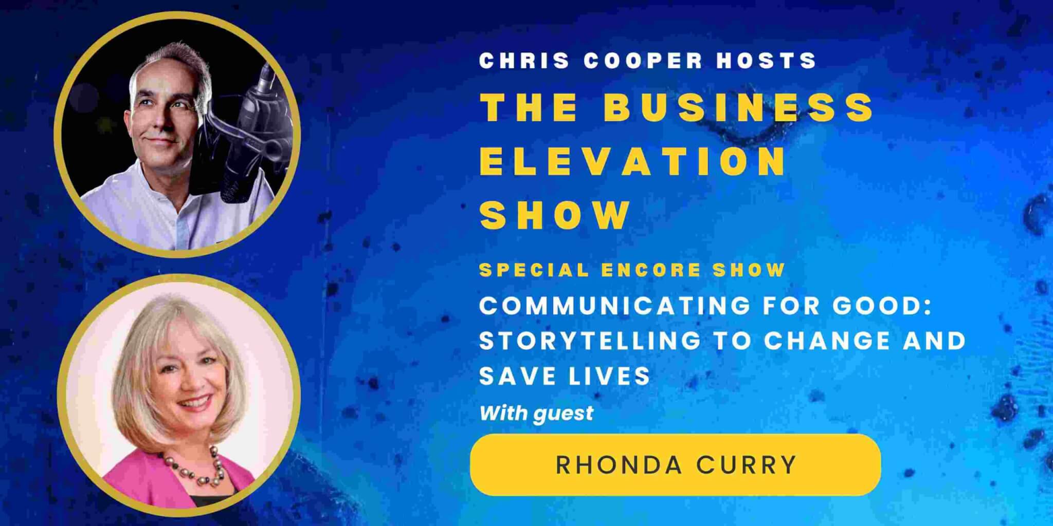 Special Encore Show: Communicating for Good – Storytelling To Change and Save Lives with Rhonda Curry