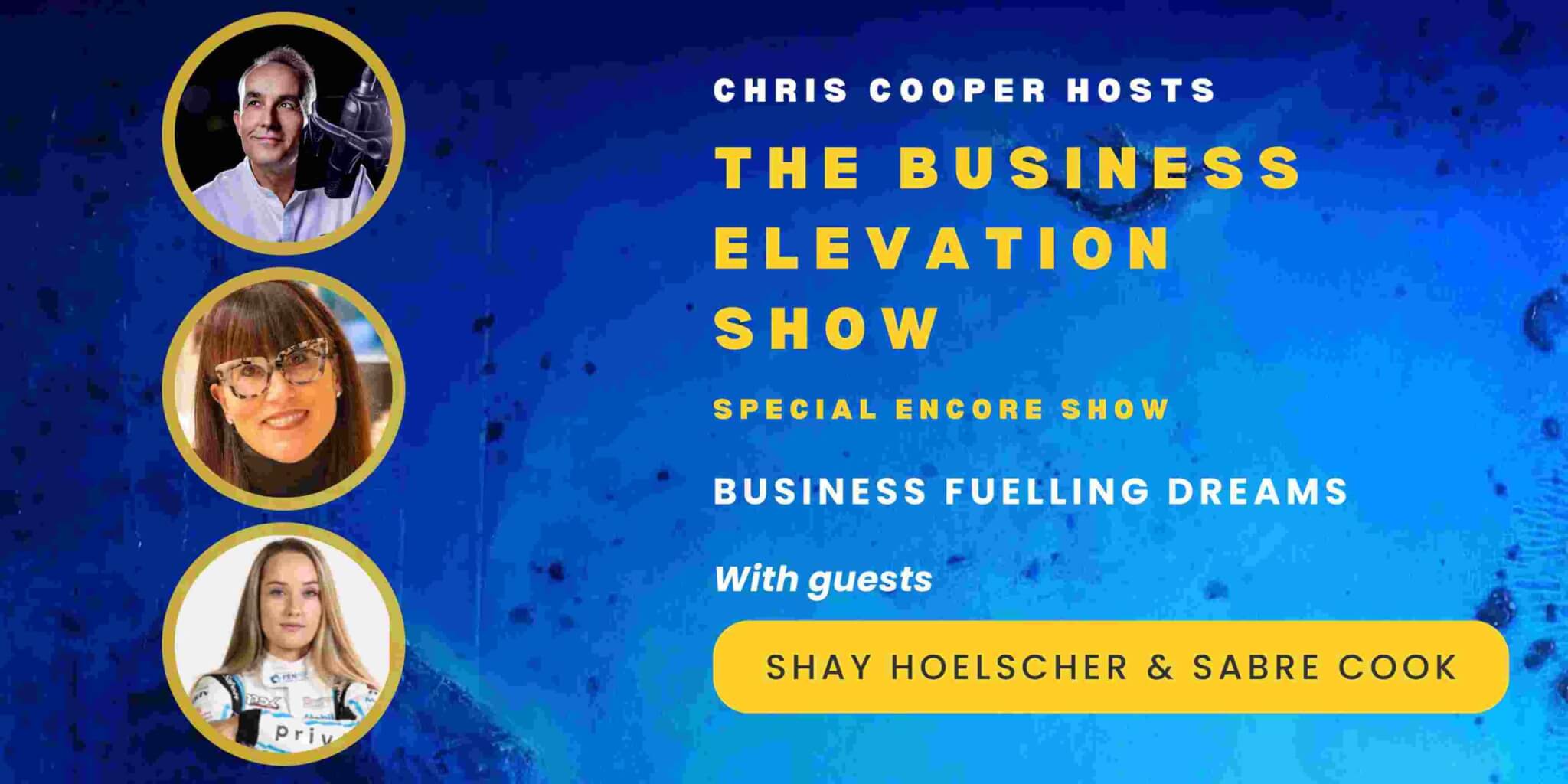 Special Encore Show: Business Fuelling Dreams with Shay Hoelscher and Sabre Cook