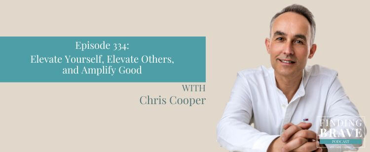Elevate Yourself, Elevate Others and Amplify Good – Reflections from My Conversation with Kathy Caprino on Finding Brave