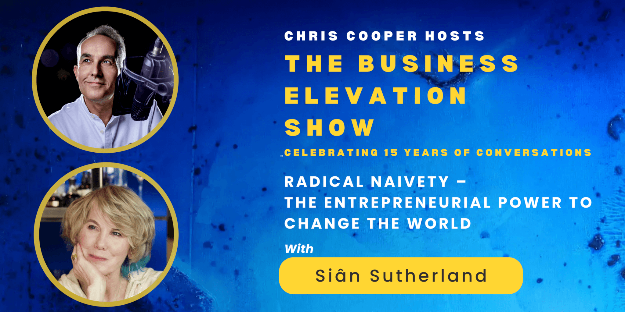 Siân Sutherland: Radical Naivety – The Entrepreneurial Power to Change the World